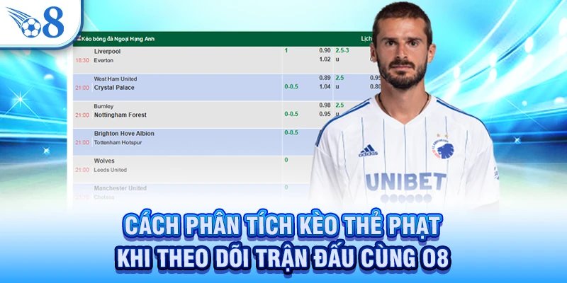 Cách phân tích kèo thẻ phạt khi theo dõi trận đấu cùng O8