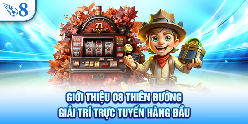 Giới Thiệu O8 - Sân Chơi Giải Trí Đẳng Cấp Và Uy Tín Nhất 1 Giới thiệu O8 - Thiên đường giải trí trực tuyến hàng đầu