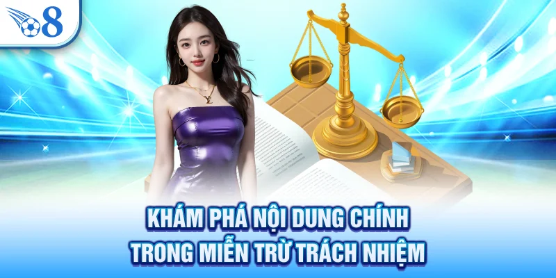 Khám phá nội dung chính trong miễn trừ trách nhiệm