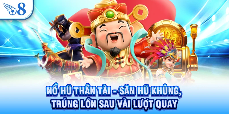 Nổ hũ Thần Tài