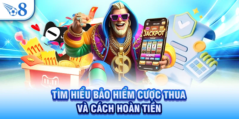 Tìm hiểu bảo hiểm cược thua và cách hoàn tiền