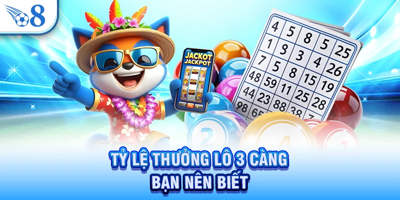 Tỷ lệ thưởng lô 3 càng bạn nên biết